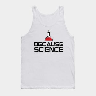 Because Science Tank Top